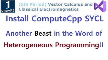 SYCL 108 - (SETUP) Install ComputeCpp SYCL on Windows - Another Beast in the Heterogeneous Compute!