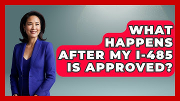 What Happens After My I-485 Is Approved? - US Citizenship Immigration Guide