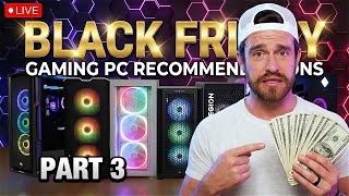 (part 3) Don't Buy The Wrong One! 🔴 Live 🔴 Black Friday 🔥prebuilt Gaming Pc Recommendations! - 2025