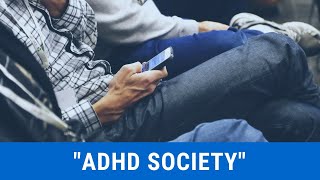 Why most People today have ADHD?