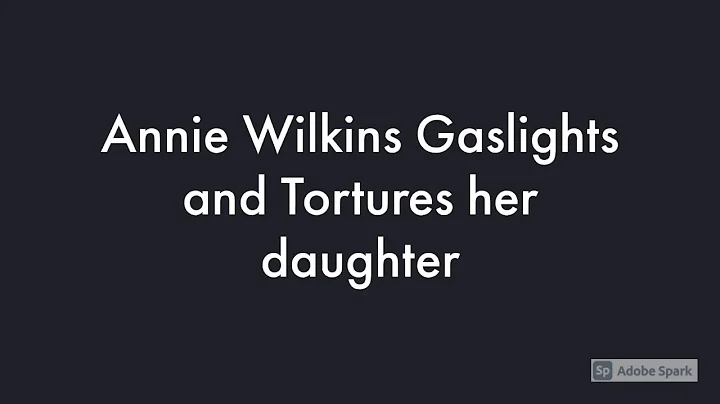 Annie Wilkins is a Cruel Mother