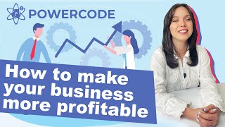 How to make your business more profitable | Web and Mobile Solutions for your business | POWERCODE