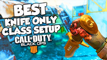 BEST KNIFE ONLY CLASS SETUP in BLACK OPS 4!! BEST CLASS SETUPS FOR DARK MATTER KNIFE!!