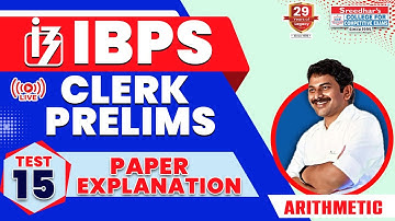 IBPS CLERK PRELIMS | MOCK TEST NO-15 | PAPER EXPLANATION & EXAM APPROACH | SUDHEER SIR