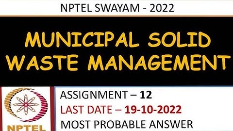 Municipal Solid Waste Management | Assignment -12 | Most Probable Answer | Week -12 | NPTEL-22