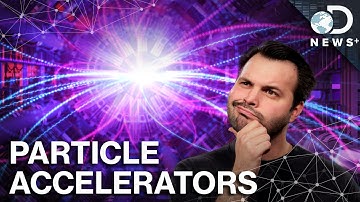 How Particle Accelerators Teach Us About The Universe