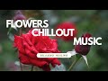  blooming beats a symphony of flowers  floral vibes  relaxing ambient relief healing music