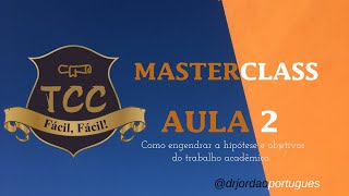 Aula 2 - Masterclass Como fazer um TCC do zero em pouco tempo