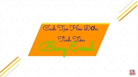Cách Tạo Hóa Đơn Tính Tiền Bằng Excel.
