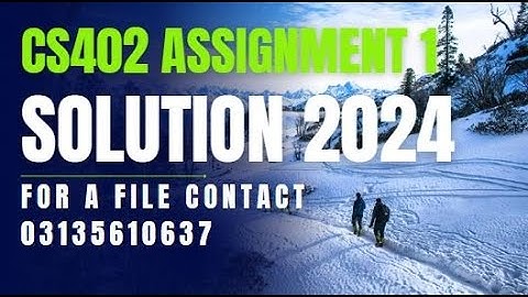 Cs402 Assignment 1 Solution Spring 2024 || Assignment 1 Solution Cs402 @zeeshaninstitute