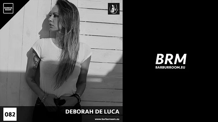 BRM Episode 082 - DEBORAH DE LUCA - www.barburroom...