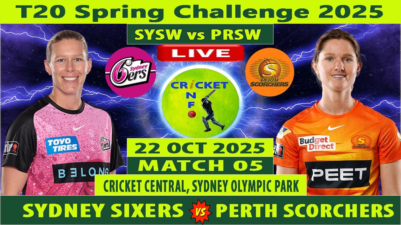 Perth Scorchers Women vs Sydney Sixers Women | PRSW vs SYSW Live | T20 Spring Challenge 2025 Live
