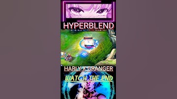 HARLY+GRANGER HYPERBLEND ULTI COMBO #mobilelegends #hyperblend#mlbbshorts