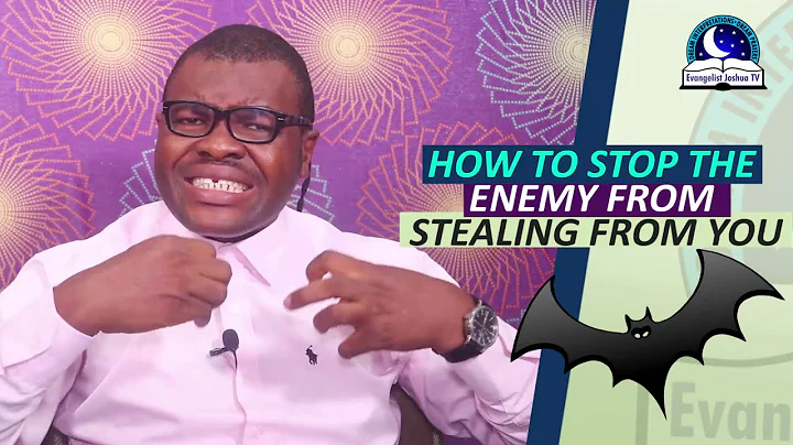 HOW TO STOP THE ENEMY FROM STEALING FROM YOU - 8 Ways To Prevent The Devil From Stealing From You