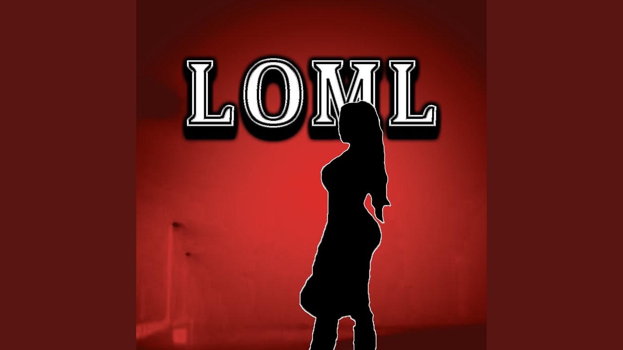 Watch L.O.M.L on YouTube Watch L.O.M.L on YouTube