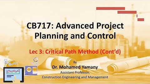 Project Scheduling - Critical Path Method - Case Study جدولة مشاريع التشييد