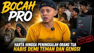 Bocah Pro  Harta Hingga Warisan Ortu Habis Tak Tersisa Demi Teman Dan Gengsi