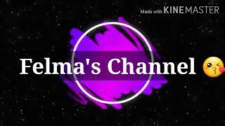 My Intro: Felma's Channel ❤