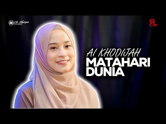 AI KHODIJAH - MATAHARI DUNIA ( Live Session ) class=