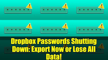 Dropbox Passwords Shutting Down: Export Now or Lose All Data!