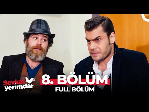 Şevkat Yerimdar 8. Bölüm | \