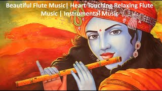 Beautiful Flute Music| Heart Touching Flute Music | Instrumental Music