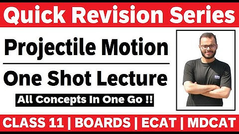Projectile Motion | One Shot Lecture | Revision | Boards | MDCAT | ECAT | Boards