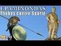 La victoire de thbes contre sparte epaminondas de leuctres  mantine  dheh 13 st