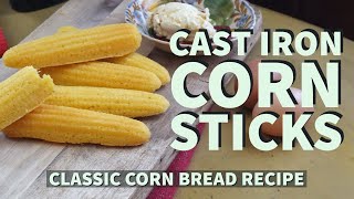 Cast Iron Corn Sticks:  Classic Corn Bread Recipe