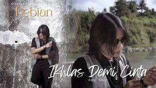 Febian - Ikhlas Demi Cinta | Lagu Slow Rock Terbaru