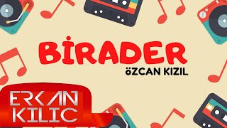 Özcan Kızıl - Birader ( Erkan KILIÇ Remix ) Resimi