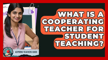 What Is A Cooperating Teacher For Student Teaching? - Aspiring Teacher Guide