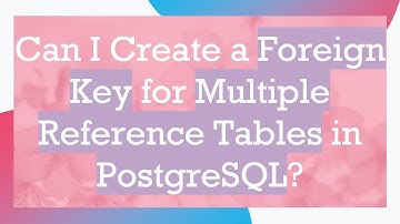 Can I Create a Foreign Key for Multiple Reference Tables in PostgreSQL?