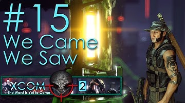 #15 We Came, We Saw - Embers of Liberty - Xcom 2 Legend Ironman