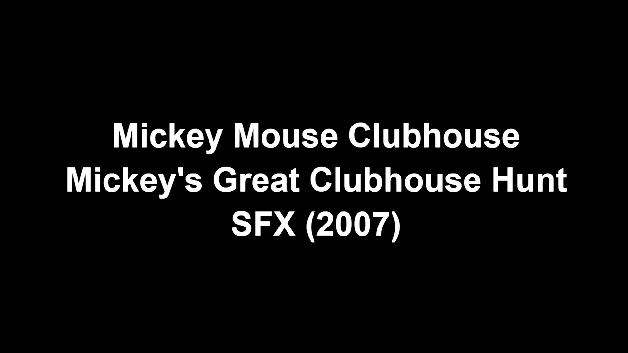 Mickey Mouse Clubhouse Mickey's Great Clubhouse Hunt SFX (2007)
