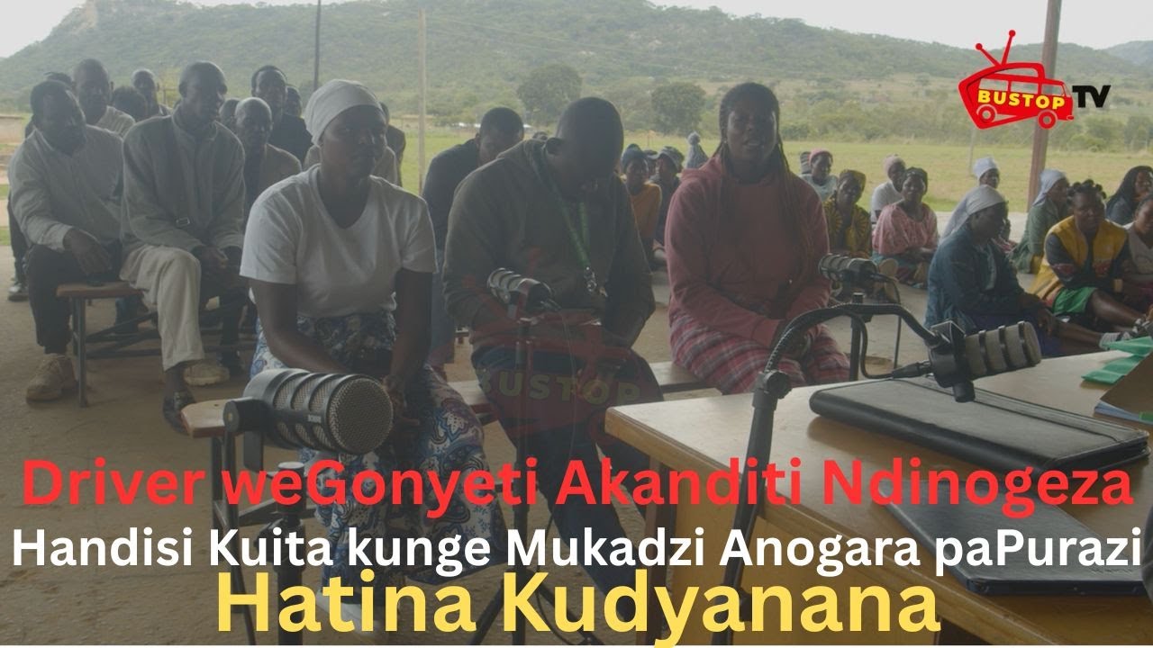 Driver weGonyeti Akanditi Ndinogeza,Handisi Kuita kunge Mukadzi Anogara paPurazi ,Hatina Kudyanana