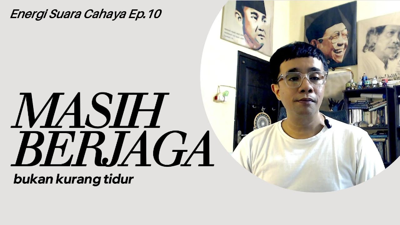 Capek tapi Tidak Bisa Tidur - Mungkin Ini Bukan Soal Istirahat | Energi Suara Cahaya Ep.10