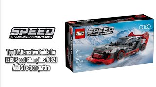 Top 10 Alternative Builds for LEGO Speed Champions 76921 Audi S1 e-tron quattro