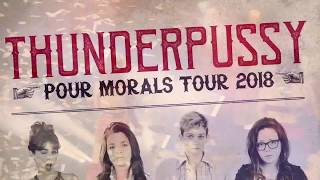 Thunderpussy // Pour Morals Tour 2018!!!