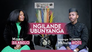 Inyanga YOMPEDI Tv  |  Mama Silabelo    |    Ngilande Ubunyanga