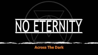 No Eternity - Across The Dark