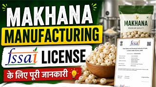 Makhana Manufacturing License | Makhana Manufacturing Fssai License | Fssai License for Makhana Unit