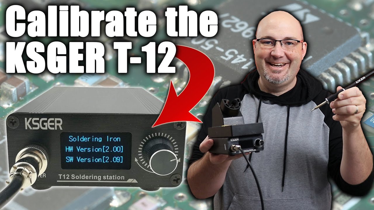 Improve Your Soldering How to Calibrate The KSGER T12 Soldering Iron