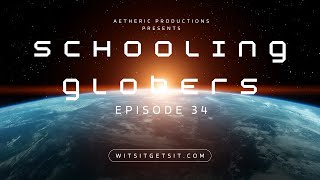 Schooling Globers - Episode 34 (The Core of the Globe Belief)