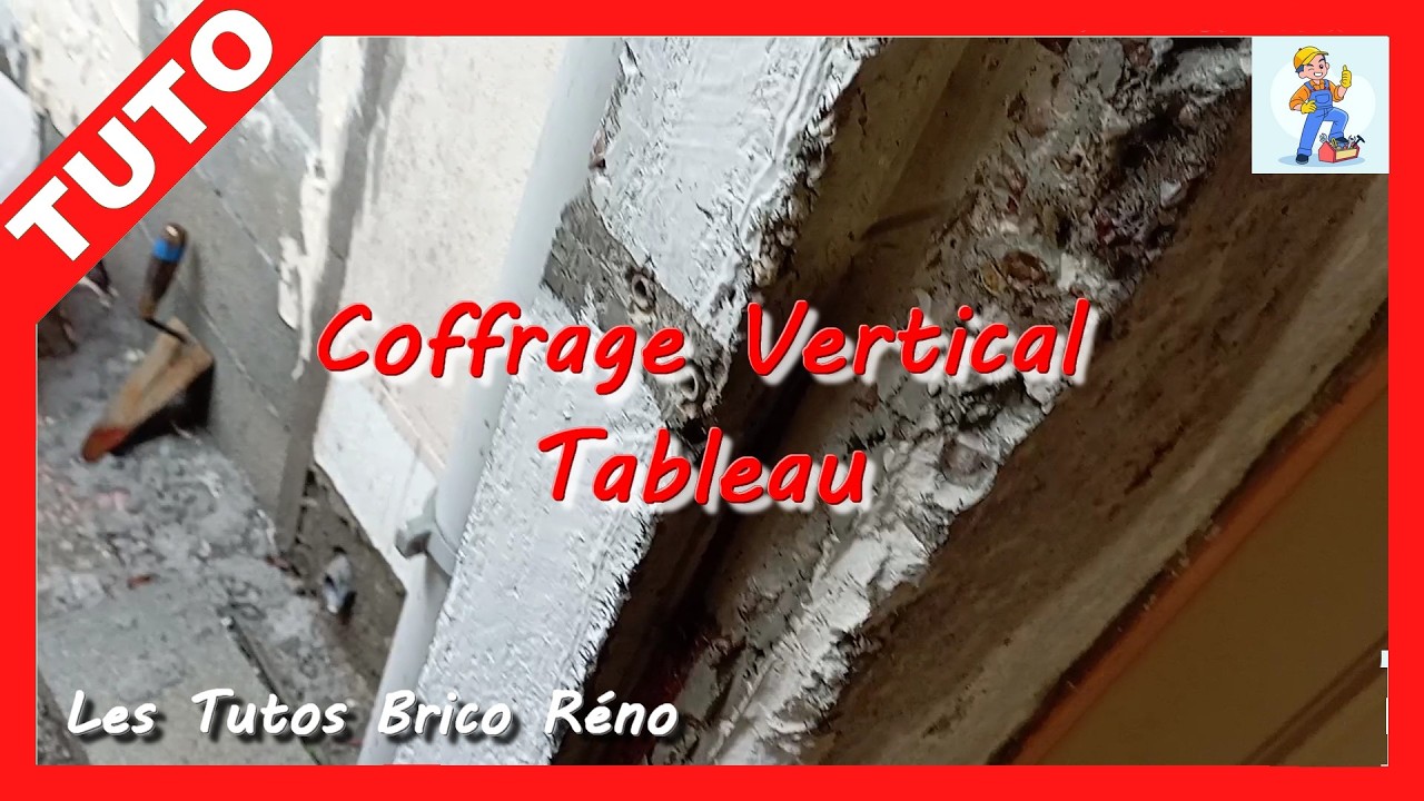 Tuto : Coffrage/Garnissage vertical rectification tableau