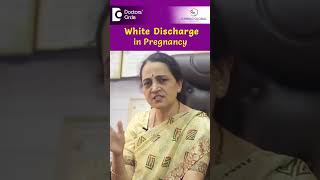 WHITE DISCHARGE during Pregnancy | Is it normal - Dr. H S Chandrika | Doctors Circle shorts