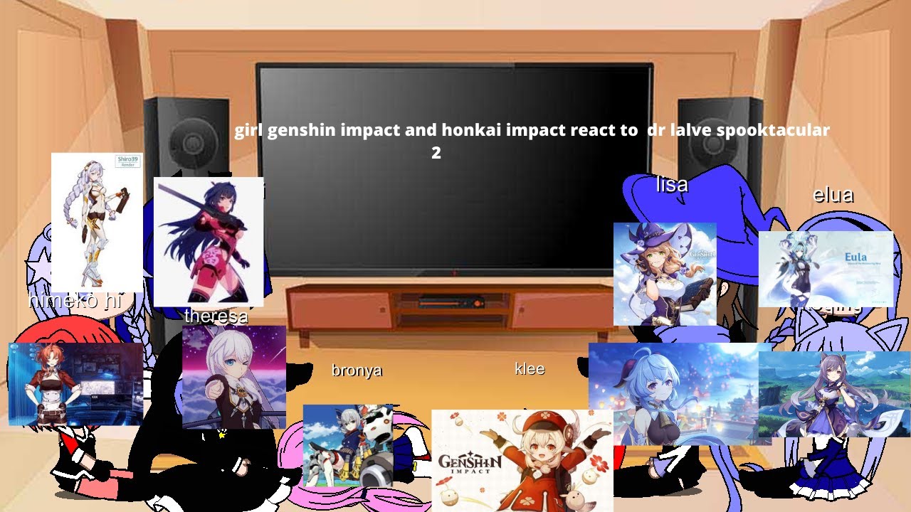 girl genshin impact and honkai impact react to dr lalve spooktacular 2