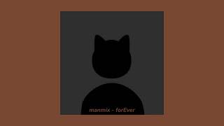 manmix - forEver