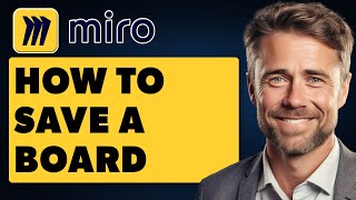 How to Save a Board in Miro (Full 2025 Guide)