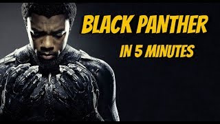 BLACK PANTHER IN 5 MINUTES! Everything you need to know!